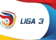 Jadwal Pertandingan Liga 3 Nasional Babak 32 Hingga Final